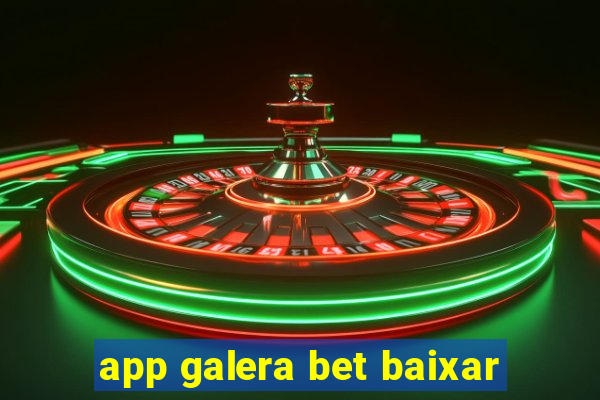 app galera bet baixar